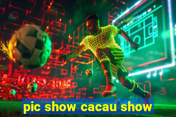 pic show cacau show